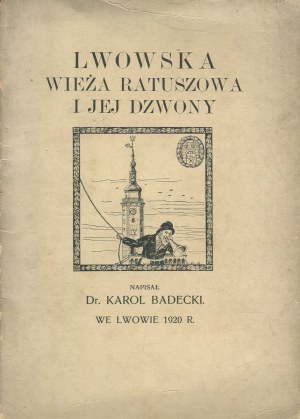 BADECKI Karol - Lviv city hall tower and its bells [1920].