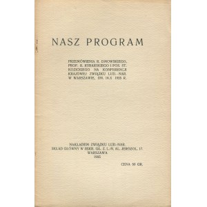 Nasz program [1925] [Związek Ludowo-Narodowy] [Dmowski, Rybarski, Kozicki]