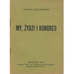CHOŁONIEWSKI Antoni - My, Żydzi i Kongres [1919]