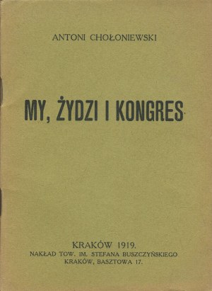 CHOŁONIEWSKI Antoni - We, the Jews and the Congress [1919].