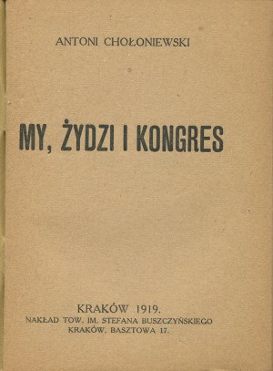 CHOŁONIEWSKI Antoni - We, the Jews and the Congress [1919].