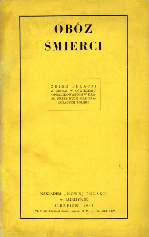 Death Camp. A collection of accounts from the Auschwitz camp [London 1943].
