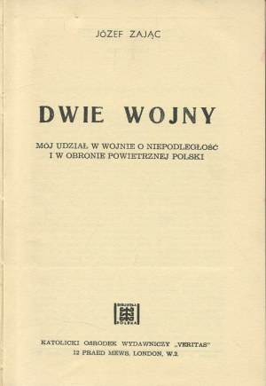ZAJĄC Józef - Two Wars. My participation in the war for independence and in the air defense of Poland [London 1964].