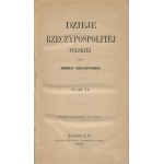 MORACZEWSKI Jędrzej - Dzieje Rzeczypospolitej Polskiej. Tom II-IX [1862-1867]