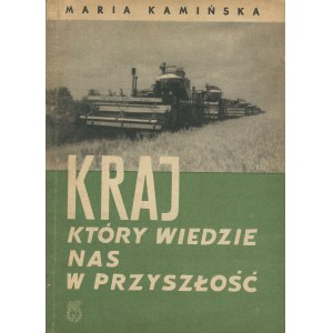 KAMIŃSKA Maria - Kraj który wiedzie nas w przyszłość [1951]