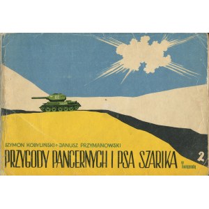 KOBYLIŃSKI Szymon, PRZYMANOWSKI Janusz - Przygody pancernych i psa Szarika oraz innych dzielnych żołnierzy, rysunkami opowiadane. Tom II [wydanie pierwsze 1970]