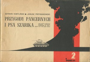 KOBYLIŃSKI Szymon, PRZYMANOWSKI Janusz - Przygody pancernych i psa Szarika oraz innych dzielnych żołnierzy, rysunkami opowiadane. Volume II [first edition 1970].