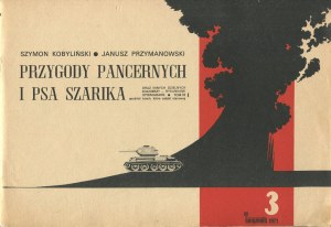 KOBYLIŃSKI Szymon, PRZYMANOWSKI Janusz - Przygody pancernych i psa Szarika oraz innych dzielnych żołnierzy, narrated with drawings. Volume III [first edition 1971].