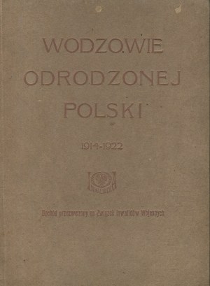 Chiefs of reborn Poland. Biographies and portraits edited by M. Nałęcz-Dobrowolski [1922].