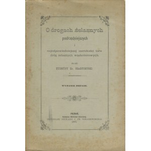 CZARTORYSKI Zygmunt - O drogach żelaznych podrzędniejszych i najodpowiedniejszej szerokości toru dróg żelaznych wąskotorowych [1895]