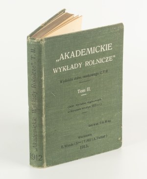 Academic agricultural lectures of the Experimental and Scientific Department of the Central Agricultural Society. Volume II. Delivered in February 1912 in Warsaw [1913].