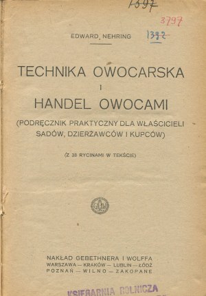 NEHRING Edward - Fruit technique and fruit trade. (A practical manual for orchard owners, tenants and merchants) [1924].