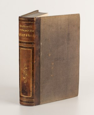 BĘTKOWSKI Nikodem - Pathological Anatomy [1852-1853].