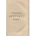 BĘTKOWSKI Nikodem - Patologiczna anatomia [1852-1853]
