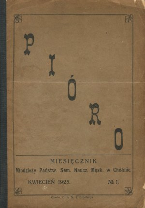 Pen. Monthly magazine of the youth of the State Male Teachers' Seminary in Chelm. Number 1 from April 1925