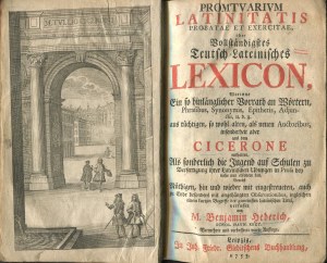 HEDERICH Benjamin - A full Latin-German dictionary for practice and exercise, or the most complete German-Latin dictionary (Promtuarium Latinitatis probatae et exercitatae, oder Vollständigstes Deutsch-Lateinisches Lexicon) [1753].