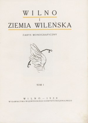 Vilnius and the Vilnius Territory. A monographic outline. Volume I [1930].