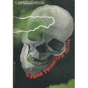 UMIASTOWSKI Roman [opr.] - Wśród trujących mgieł. Opowieści o wojnie gazowej [1933] [okł. Atelier Girs-Barcz]