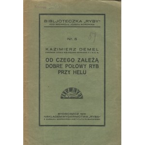 DEMEL Kazimierz - Od czego zależą dobre połowy ryb przy Helu [Bydgoszcz 1931]