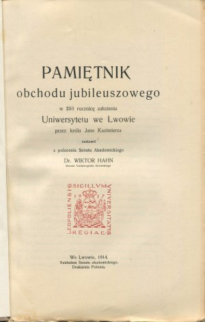 HAHN Wiktor [opr.] - Memoir of the Jubilee Celebration on the 250th Anniversary of the Founding of the University of Lviv by King Jan Kazimierz [1914].