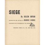 BRYAN Julien - Siege. Illustrated with photographs by the Author [1940] [AUTOGRAPH AND DEDICATION].