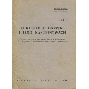 CHRUSZCZOW Nikita - O kulcie jednostki i jego następstwach. Referat na XX Zjeździe KPZR [marzec 1956]