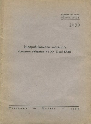 Unpublished materials delivered to delegates to the 20th Congress of the CPSU [March 1956].