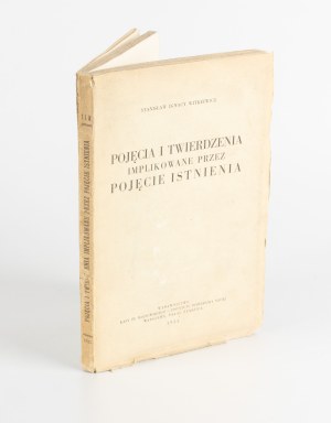 WITKIEWICZ Stanislaw Ignacy - Concepts and theorems implied by the concept of existence 1917-1932 [first edition 1935].