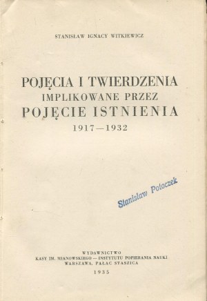 WITKIEWICZ Stanislaw Ignacy - Concepts and theorems implied by the concept of existence 1917-1932 [first edition 1935].