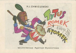 CHMIELEWSKI Henryk (Papcio Chmiel) - Tytus, Romek i A'Tomek. Book XVII [first edition 1985].
