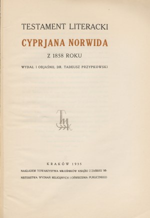 NORWID Cyprian Kamil - Literary Testament (...) of 1858. Edited and explained by Dr. Tadeusz Przypkowski [1935].