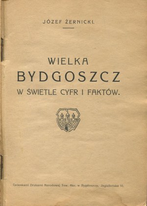 ŻERNICKI Józef - Great Bydgoszcz in the light of figures and facts [1926].