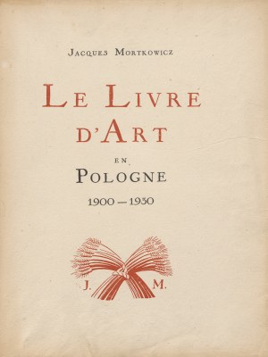 MORTKOWICZ Jacques (Jacques) - Art book in Poland 1900-1930 (Le livre d'art en Pologne 1900-1930) [1931].