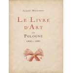 MORTKOWICZ Jacques (Jakub) - Książka artystyczna w Polsce 1900-1930 (Le livre d'art en Pologne 1900-1930) [Stryjeńska, Bartłomiejczyk, Mrożewski, Cieślewicz]