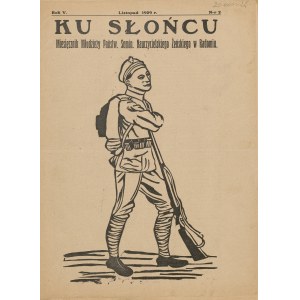 Ku słońcu. Miesięcznik młodzieży Państwowego Seminarium Nauczycielskiego Żeńskiego w Radomiu. Numery 3 z 1927, 3 z 1928 i 2 z 1929 roku [Radom]
