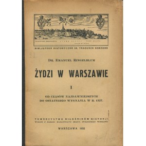 RINGELBLUM Emanuel - Żydzi w Warszawie. I. Od czasów najdawniejszych do ostatniego wygnania w r. 1527 [1932]
