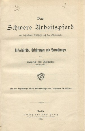 NATHUSIUS Heinrich von - The heavy draft horse with special reference to the Clydesdale breed. Travel impressions, experiences and considerations (Das Schwere Arbeitspferd mit besonderer Rücksicht auf den Clydesdale) [Berlin 1882].