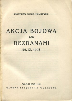 POBÓG-MALINOWSKI Wladyslaw - Battle action at Bezdanami 26.IX.1908 [1933] [cover Girs-Barcz Atelier].