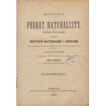 DARWIN Karol - Podróż naturalisty. Dziennik spostrzeżeń dotyczących historii naturalnej i geologii okolic, zwiedzonych podczas podróży naokoło świata na okręcie J.K.M. Beagle pod dowództwem kapitana Fitz Roy [wydanie pierwsze 1887]