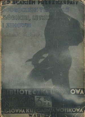 ZIELIŃSKI Adam K. - Z plecakiem przez Karpaty. Handbook of summer and winter mountain tourism [1939] [cover Atelier Girs-Barcz].
