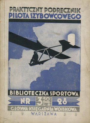 BACHEM Erich - Practical Handbook of a Glider Pilot [1933] [cover Girs-Barcz Atelier].