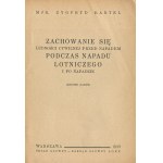 BARTEL Zygfryd - Zachowanie się ludności cywilnej przed napadem, podczas napadu lotniczego i po napadzie [1938]