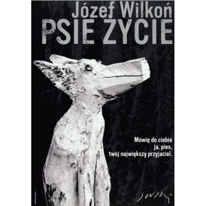 Józef Wilkoń (ur. 1930), Psie życie (plakat sygnowany przez autora)