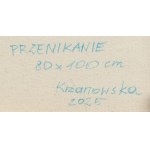 Anna Krzanowska (ur. 1984, Rymanów), Przenikanie, 2025