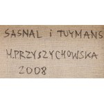 Maria Przyszychowska (ur. 1978, Warszawa), Sasnal i Tuymans, 2008