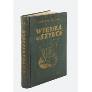 Eligiusz NIEWIADOMSKI (1869-1923), Wiedza o sztuce na tle jej dziejów.