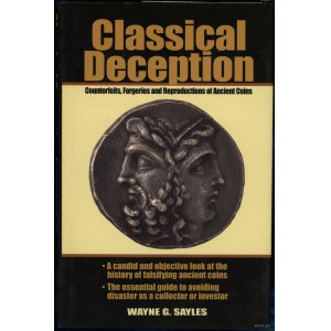 Sayles Wayne G. - Classical Deception. Counterfeits, Forgeries and Reproductions of Ancient Coins, Iola 2001, ISBN 08734....