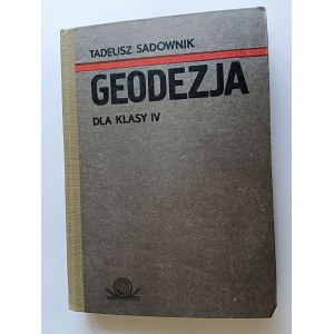 TOMASZ SADOWNIK, GEODEZJA DLA KLASY IV, , PAŃSTWOWE PRZEDSIEBIORSTWO WYDAWNICTW KARTOGRAFICZNYCH WARSZAWA 1980