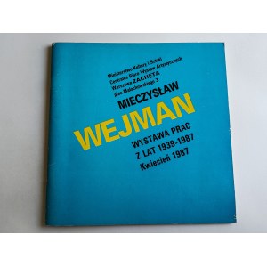MIECZYSŁAW WEJMAN EXHIBITION OF WORKS FROM 1939-1987, APRIL 1987, ENCOURAGE WARSAW