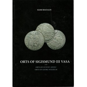 Orts of Sigismund III Vasa and Gustav Adolf, Georg Wilhelm - Igor Shatalin - wydanie 3